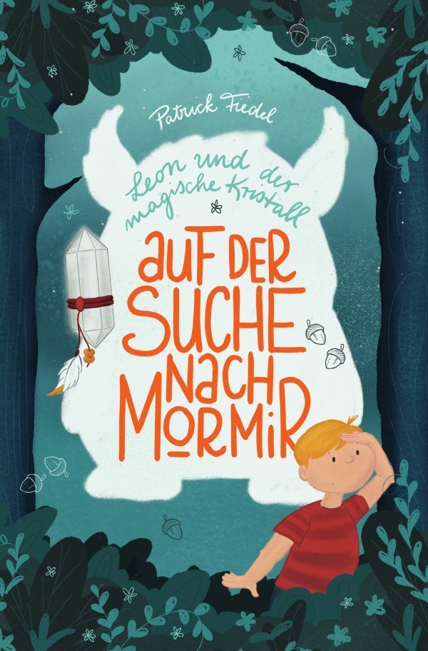 Cover: 9783746741598 | Leon und der magische Kristall | Auf der Suche nach Mormir | Fiedel