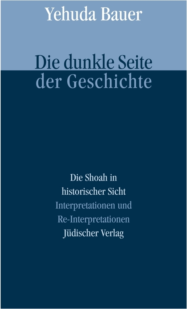 Cover: 9783633541706 | Die dunkle Seite der Geschichte | Yehuda Bauer | Buch