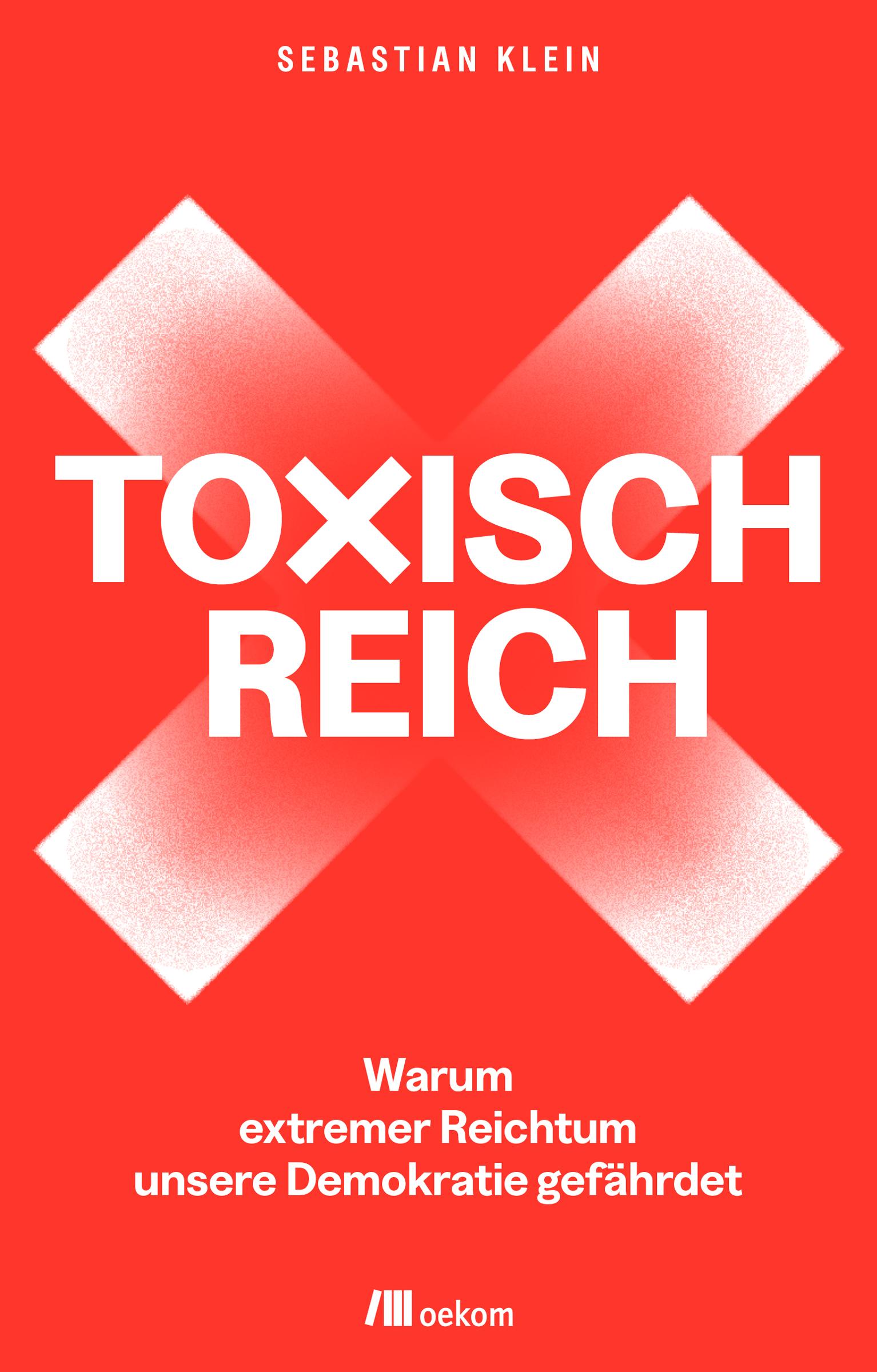 Cover: 9783987261381 | Toxisch Reich | Sebastian Klein | Taschenbuch | 208 S. | Deutsch