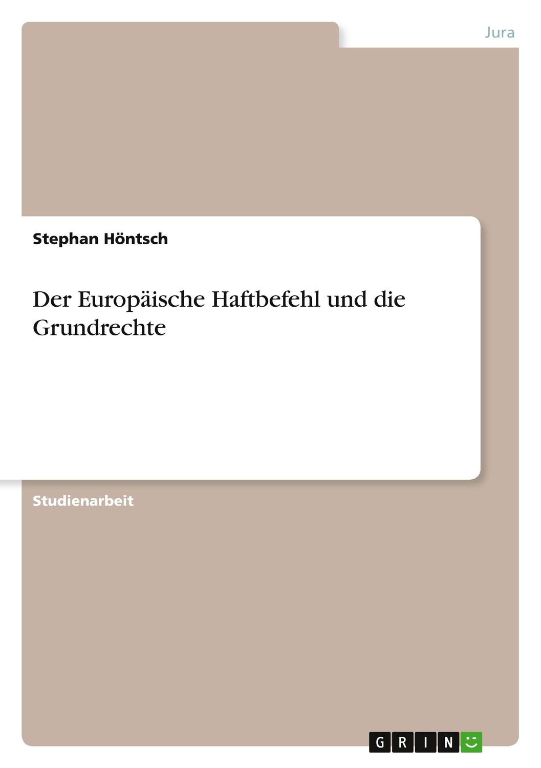 Cover: 9783638660204 | Der Europäische Haftbefehl und die Grundrechte | Stephan Höntsch