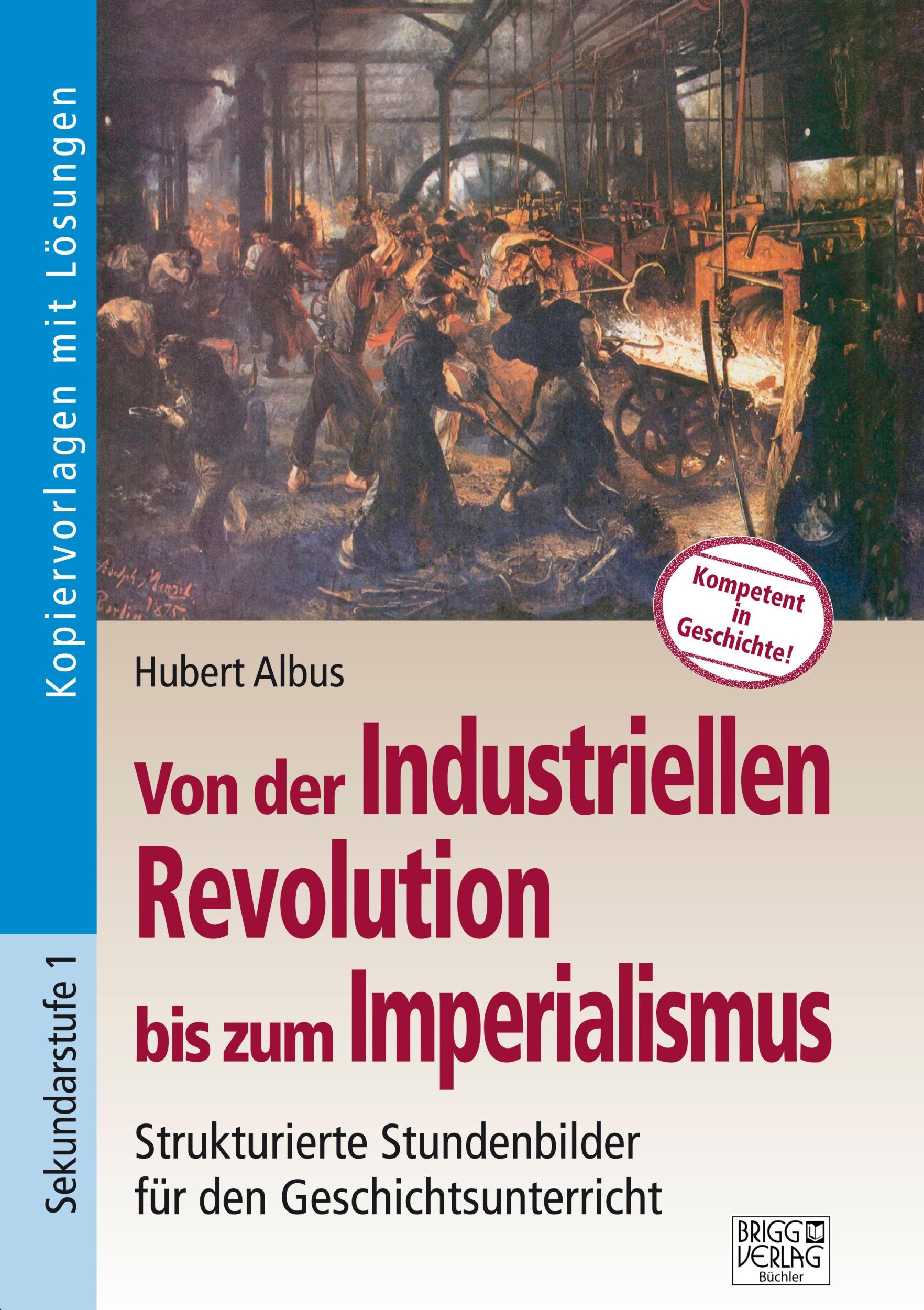 Cover: 9783956600616 | Von der Industriellen Revolution bis zum Imperialismus | Hubert Albus