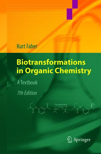 Cover: 9783319871165 | Biotransformations in Organic Chemistry | A Textbook | Kurt Faber | xi