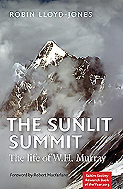 Cover: 9781910124185 | The Sunlit Summit | The Life of W.H. Murray | Robin Lloyd-Jones | Buch