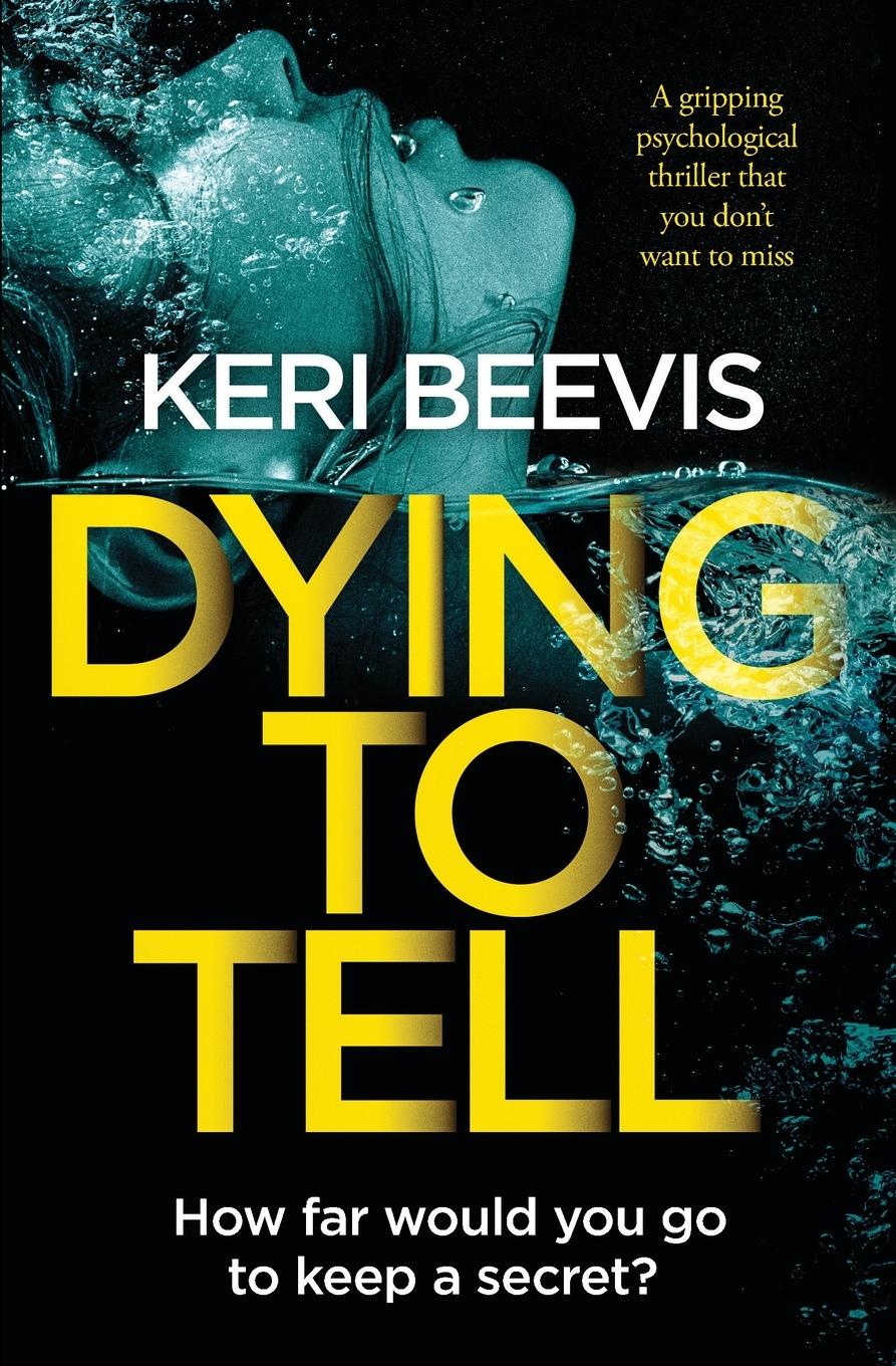 Cover: 9781912986903 | Dying to Tell | Keri Beevis | Taschenbuch | Englisch | 2019