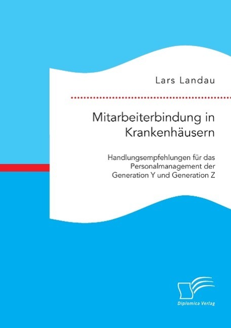 Cover: 9783959345705 | Mitarbeiterbindung in Krankenhäusern: Handlungsempfehlungen für das...