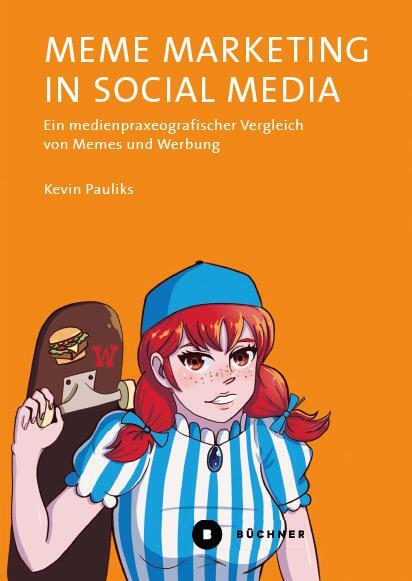 Cover: 9783963173646 | Meme Marketing in Social Media | Kevin Pauliks | Taschenbuch | 320 S.