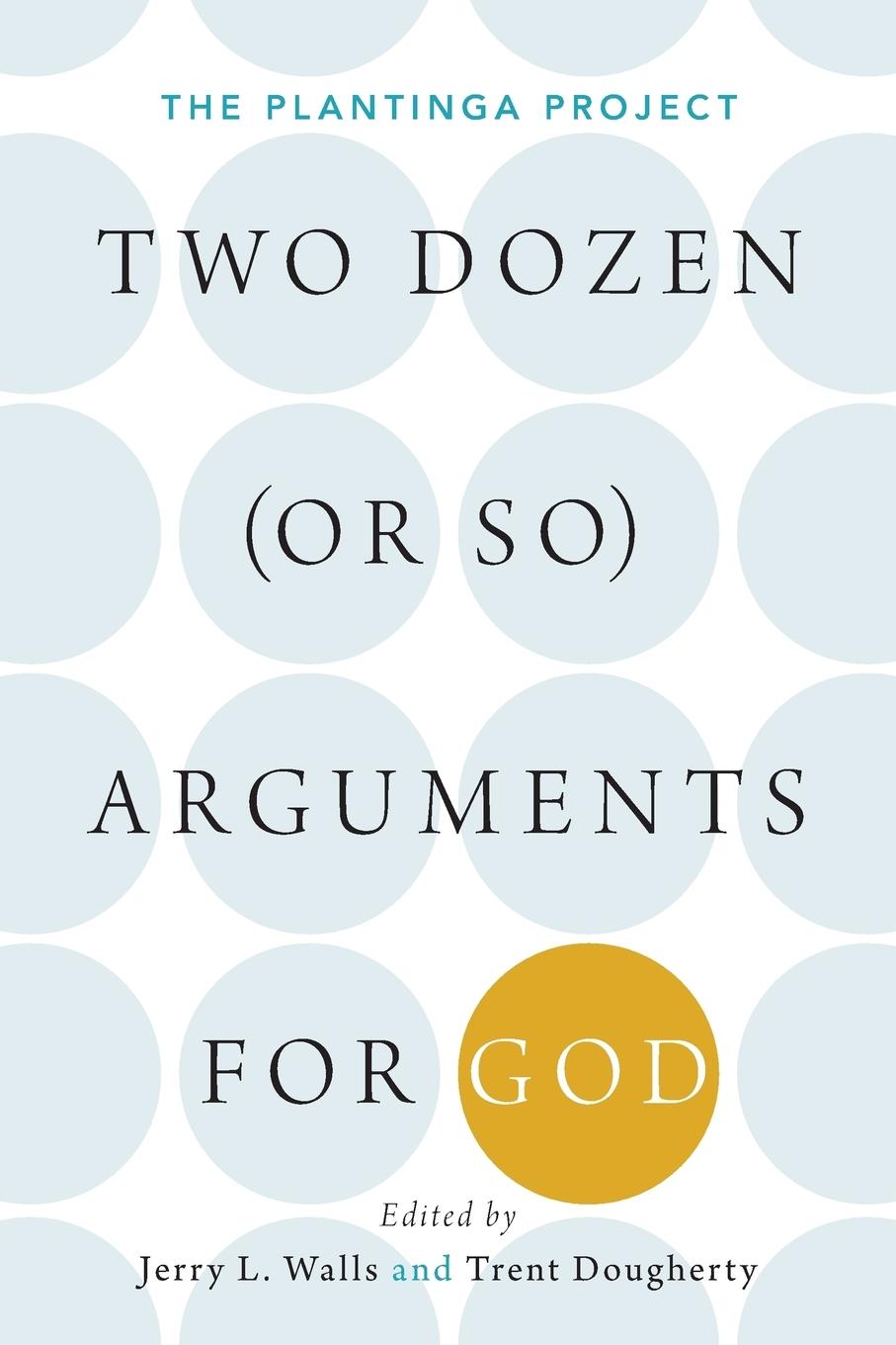 Cover: 9780190842222 | Two Dozen (or So) Arguments for God | The Plantinga Project | Buch