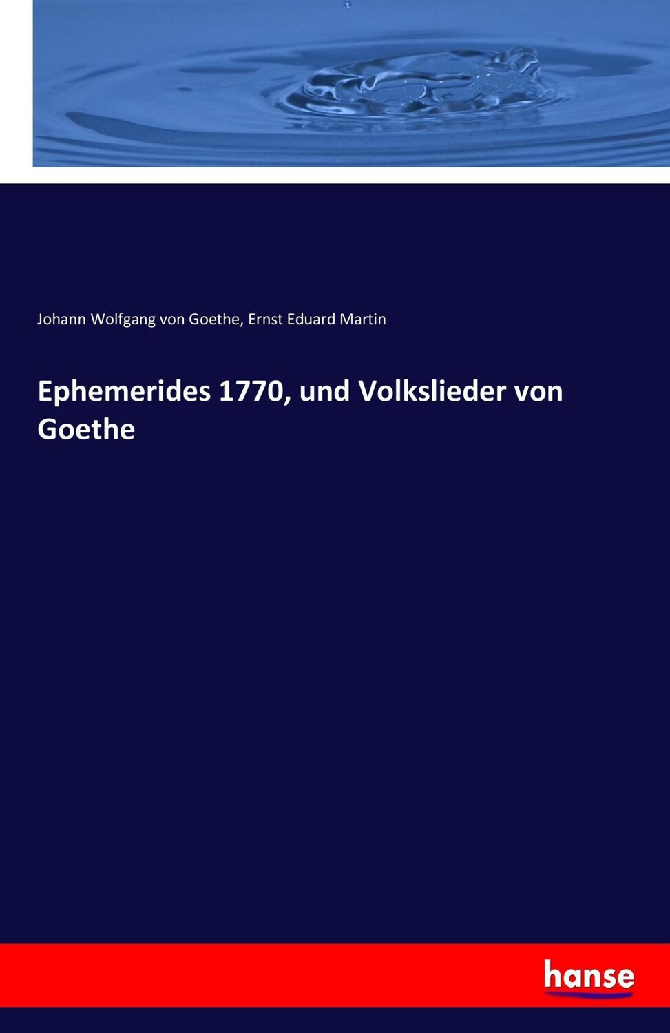 Cover: 9783743438057 | Ephemerides 1770, und Volkslieder von Goethe | Goethe (u. a.) | Buch