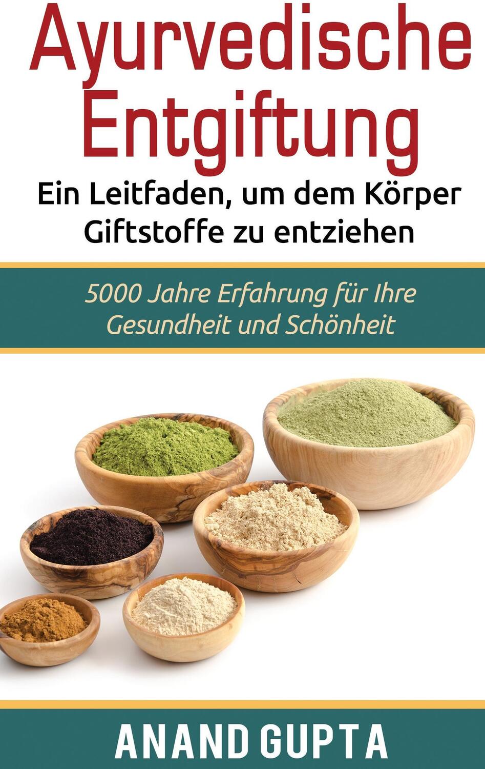 Cover: 9783848210497 | Ayurvedische Entgiftung - Ein Leitfaden, um dem Körper Giftstoffe...