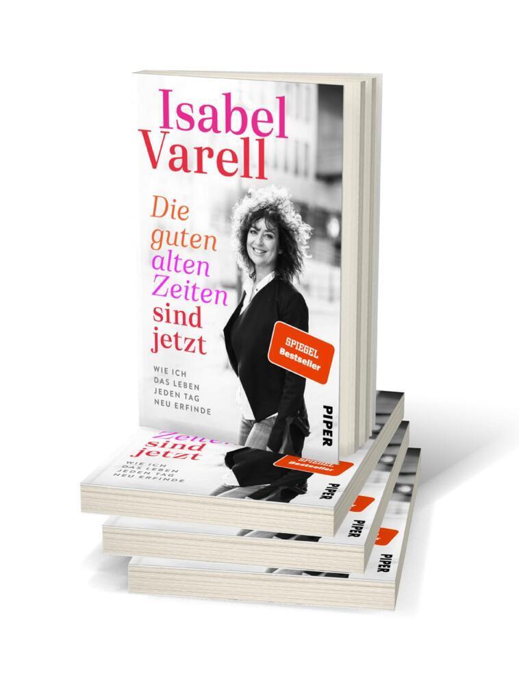 Bild: 9783492063005 | Die guten alten Zeiten sind jetzt | Isabel Varell | Taschenbuch | 2021