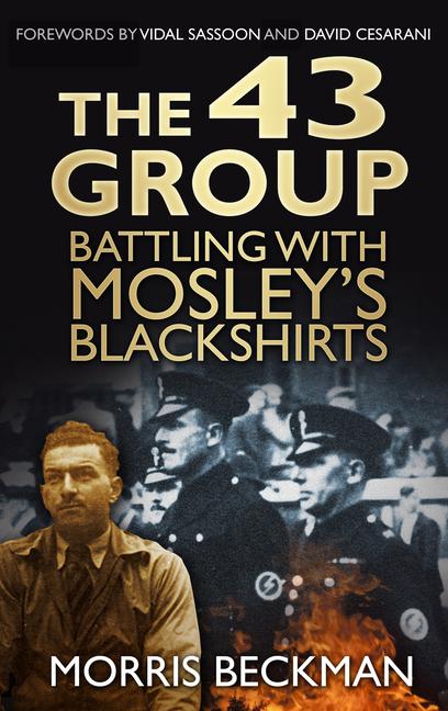 Cover: 9780752499420 | The 43 Group | Battling with Mosley's Blackshirts | Morris Beckman