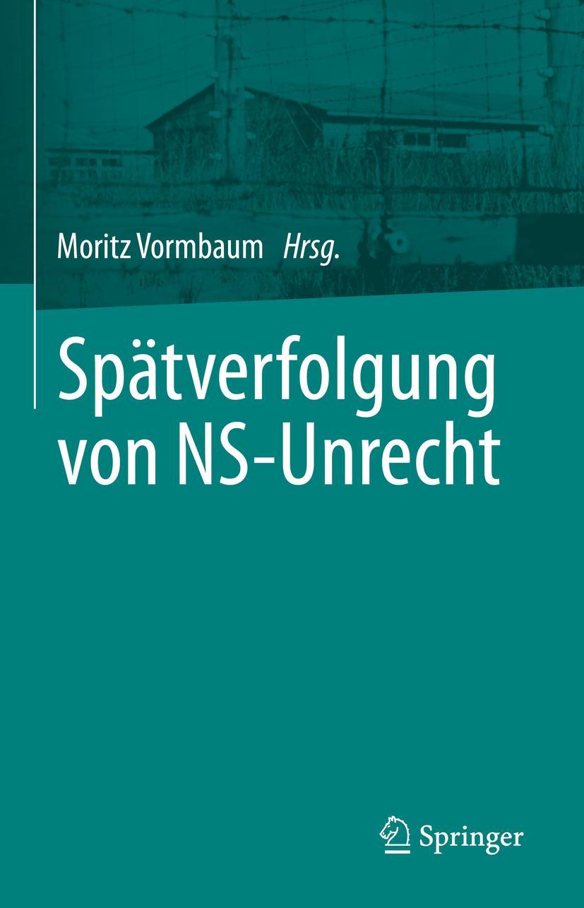 Cover: 9783662664773 | Spätverfolgung von NS-Unrecht | Moritz Vormbaum | Buch | xii | Deutsch