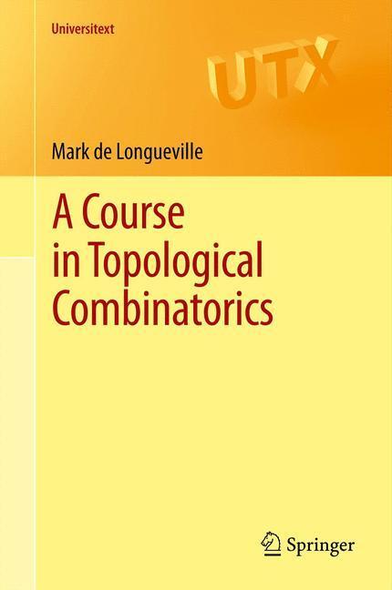 Cover: 9781489988263 | A Course in Topological Combinatorics | Mark De Longueville | Buch