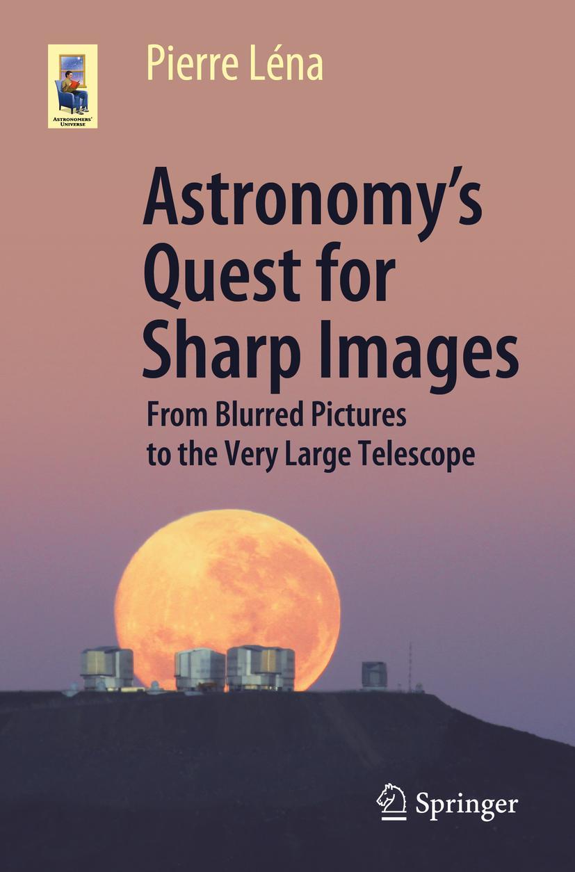 Cover: 9783030558109 | Astronomy's Quest for Sharp Images | Pierre Léna | Taschenbuch | xiii