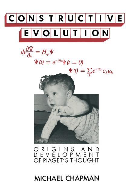 Cover: 9780521367127 | Constructive Evolution | Origins and Development of Piaget's Thought