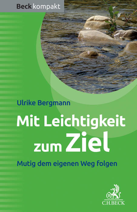 Cover: 9783406662263 | Mit Leichtigkeit zum Ziel | Mutig dem eigenen Weg folgen | Bergmann