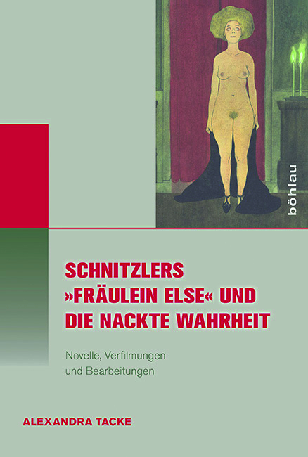 Cover: 9783412224974 | Schnitzlers »Fräulein Else« und die Nackte Wahrheit; . | Tacke | Buch