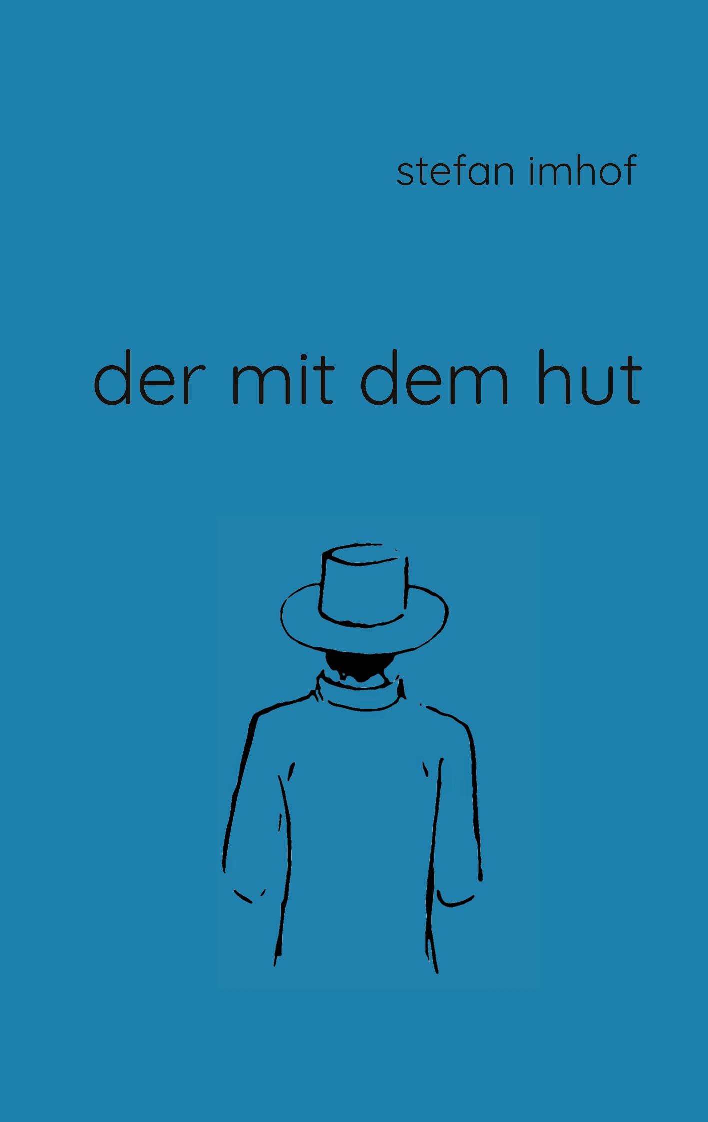 Cover: 9783756891535 | Der mit dem Hut | Stefan Imhof | Taschenbuch | Paperback | 316 S.