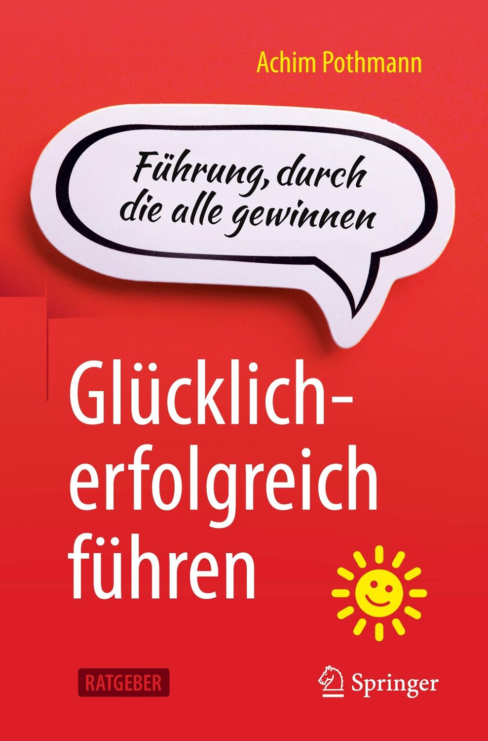 Cover: 9783662630365 | Glücklich-erfolgreich führen | Führung, durch die alle gewinnen | Buch