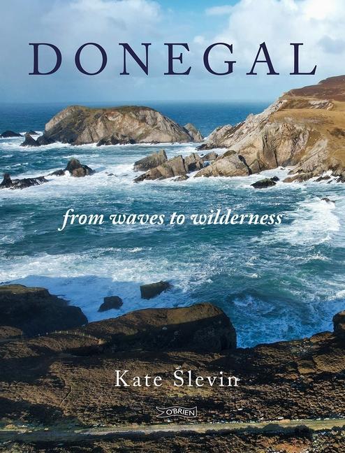 Cover: 9781788494762 | Donegal | From Waves to Wilderness | Kate Slevin | Buch | Englisch