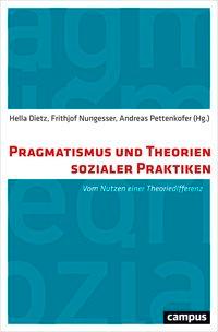 Cover: 9783593507224 | Pragmatismus und Theorien sozialer Praktiken | Hella Dietz | Buch