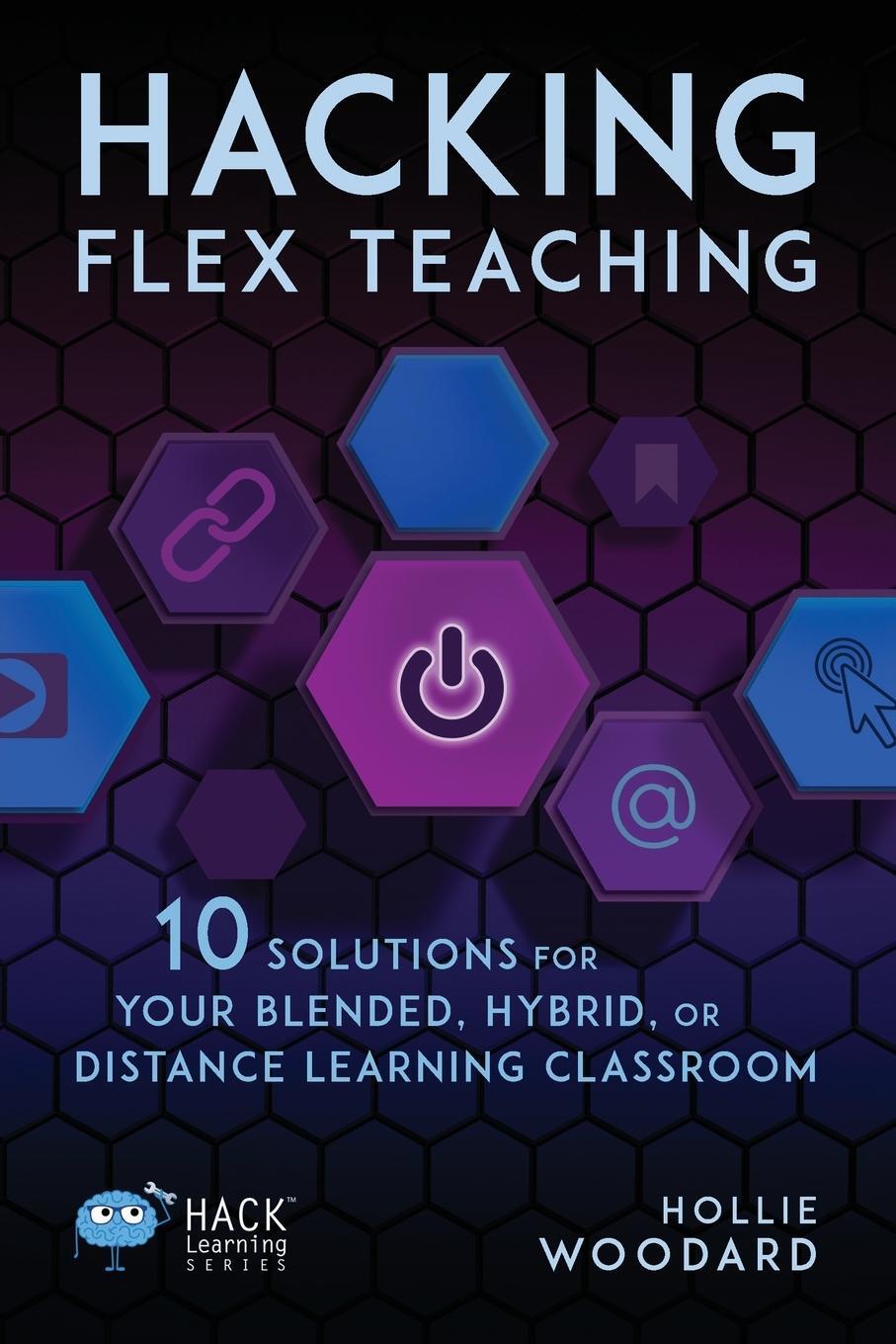 Cover: 9781948212687 | Hacking Flex Teaching | Hollie Woodard | Taschenbuch | Paperback