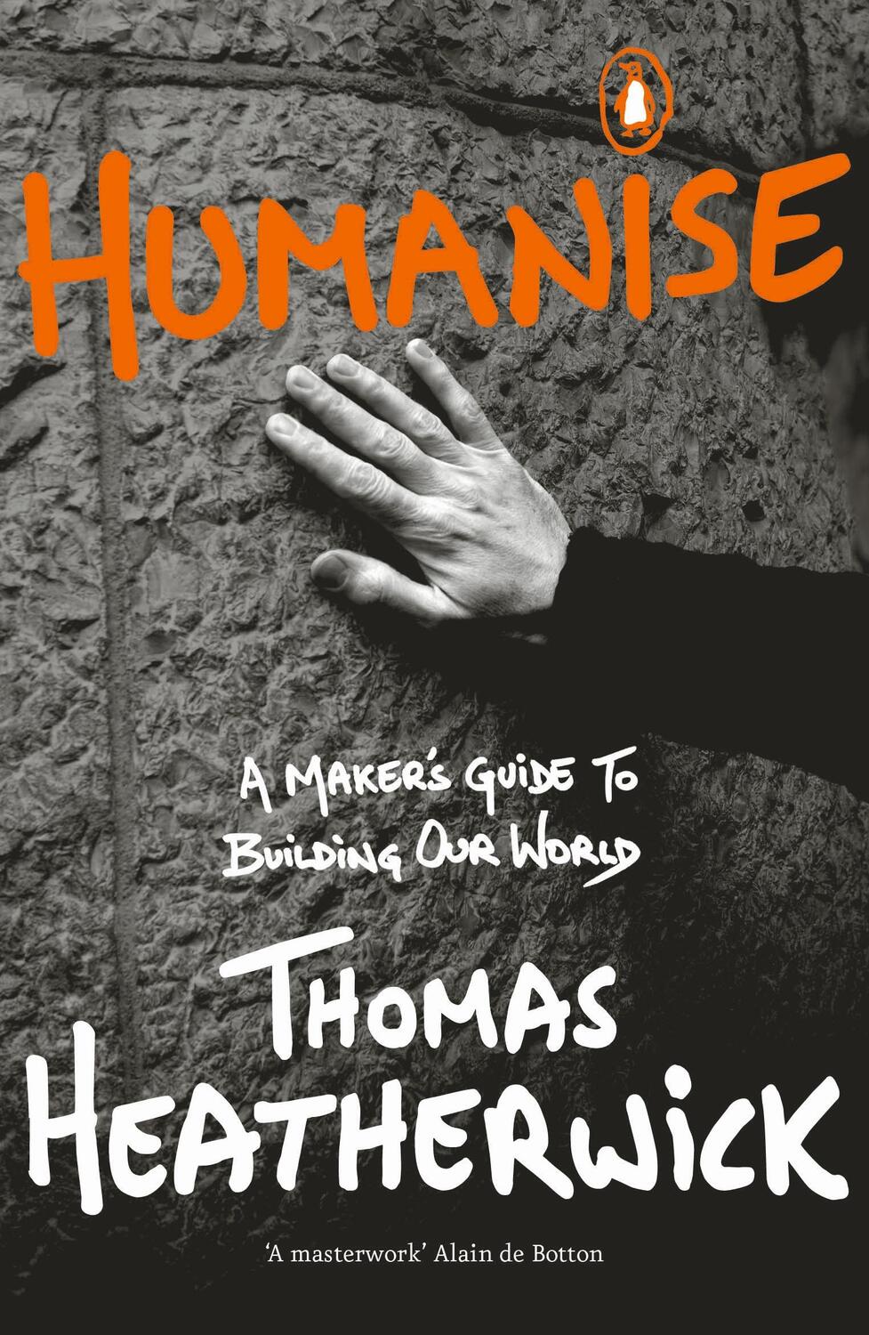 Cover: 9780241389799 | Humanise | A Maker's Guide to Building Our World | Thomas Heatherwick