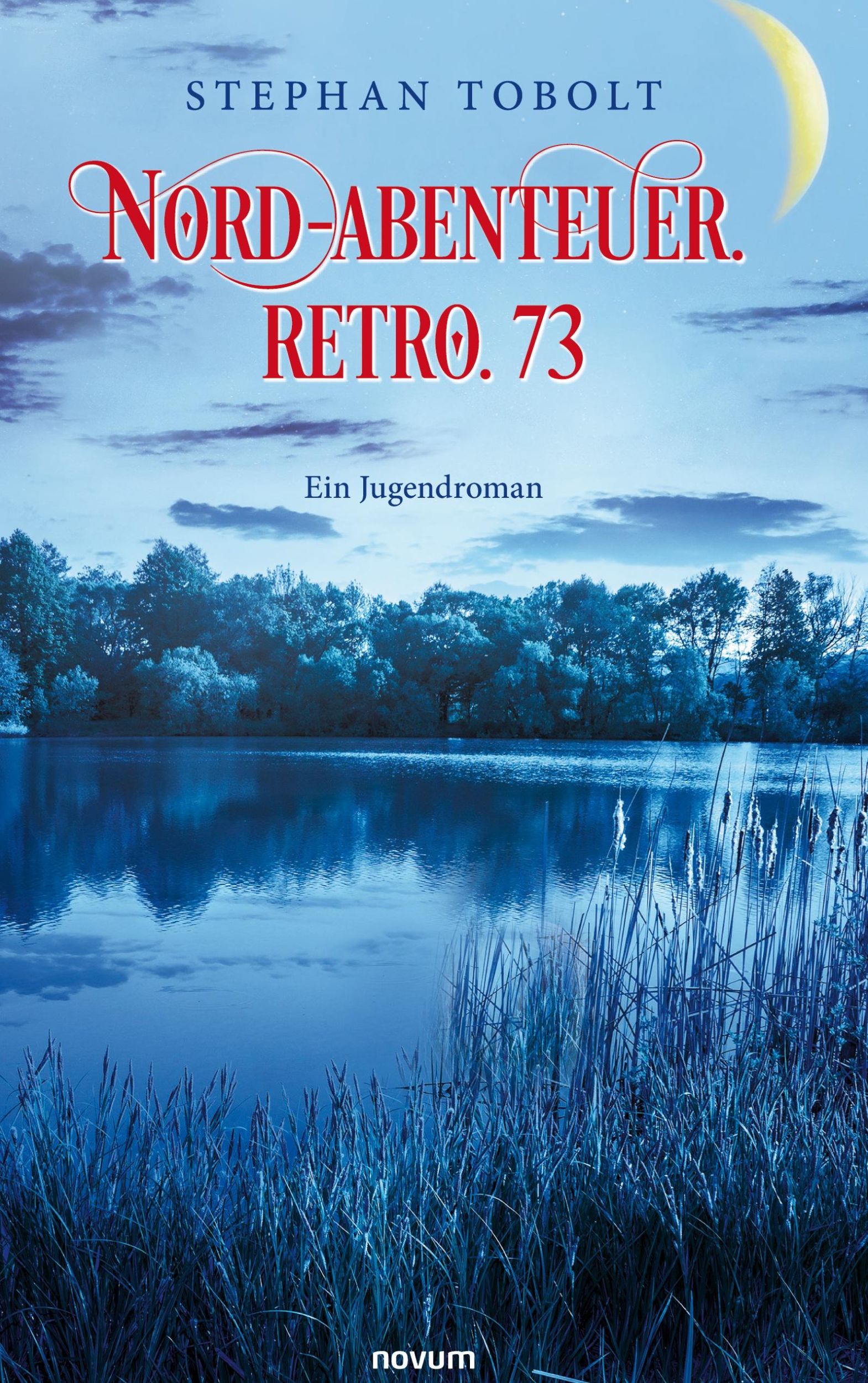 Cover: 9783991318293 | Nord-Abenteuer. Retro. 73 | Ein Jugendroman | Stephan Tobolt | Buch