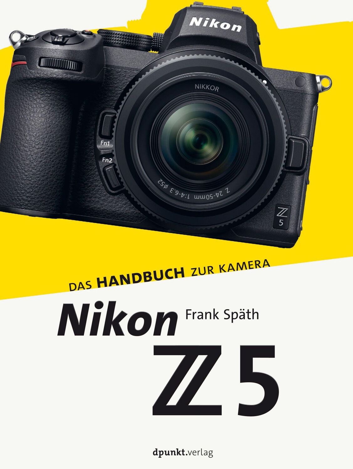 Cover: 9783864908101 | Nikon Z 5 | Das Handbuch zur Kamera | Frank Späth | Buch | XII | 2020