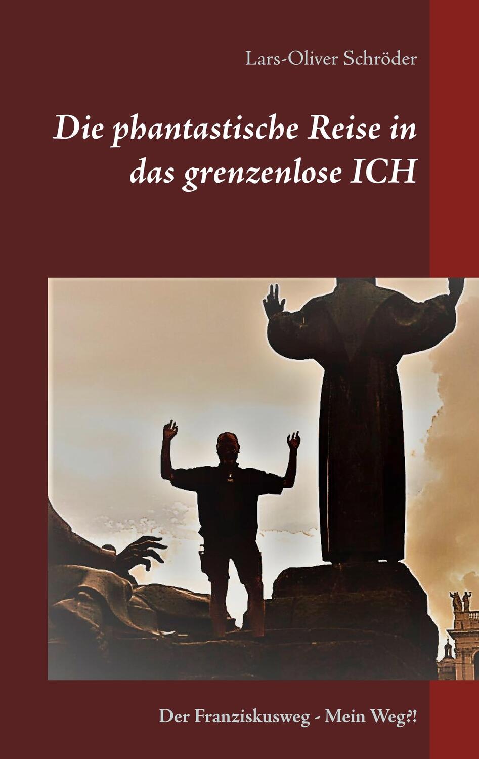 Cover: 9783740749934 | Die phantastische Reise in das grenzenlose Ich | Lars-Oliver Schröder