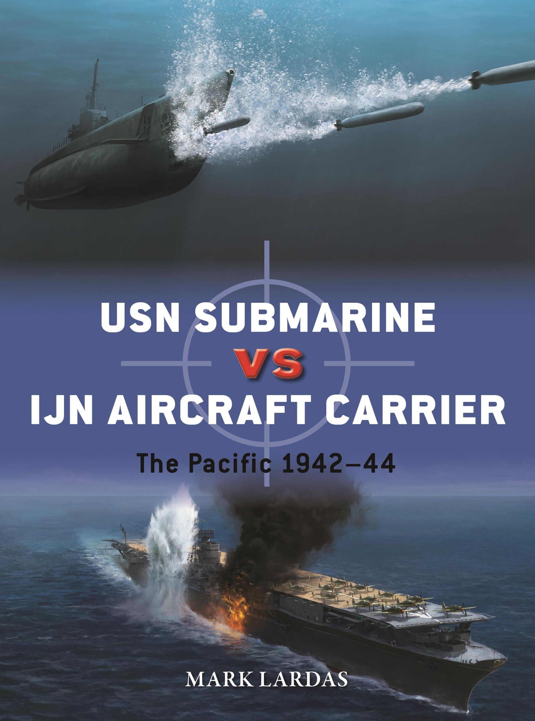 Cover: 9781472862204 | USN Submarine Vs Ijn Aircraft Carrier | The Pacific 1942-44 | Lardas