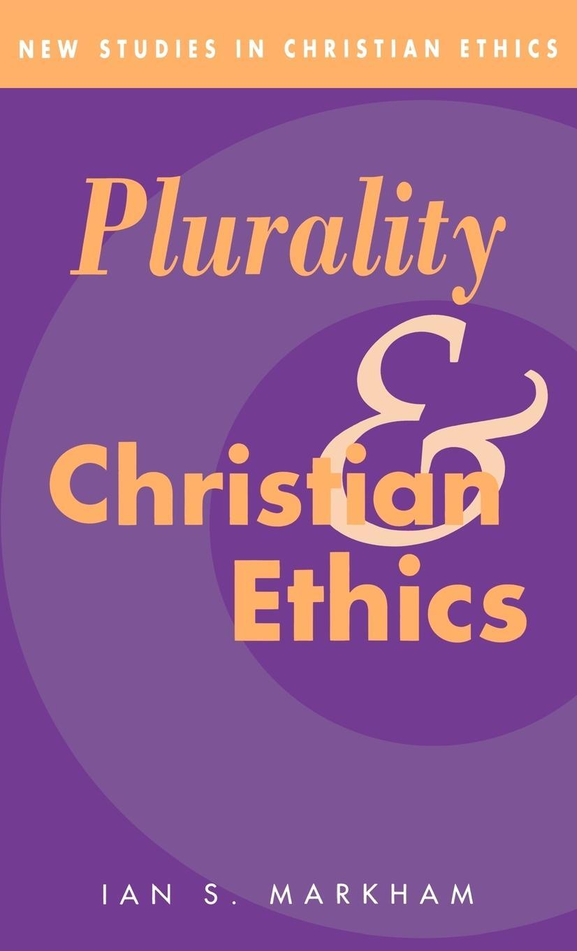 Cover: 9780521453288 | Plurality and Christian Ethics | Ian S. Markham | Buch | Englisch