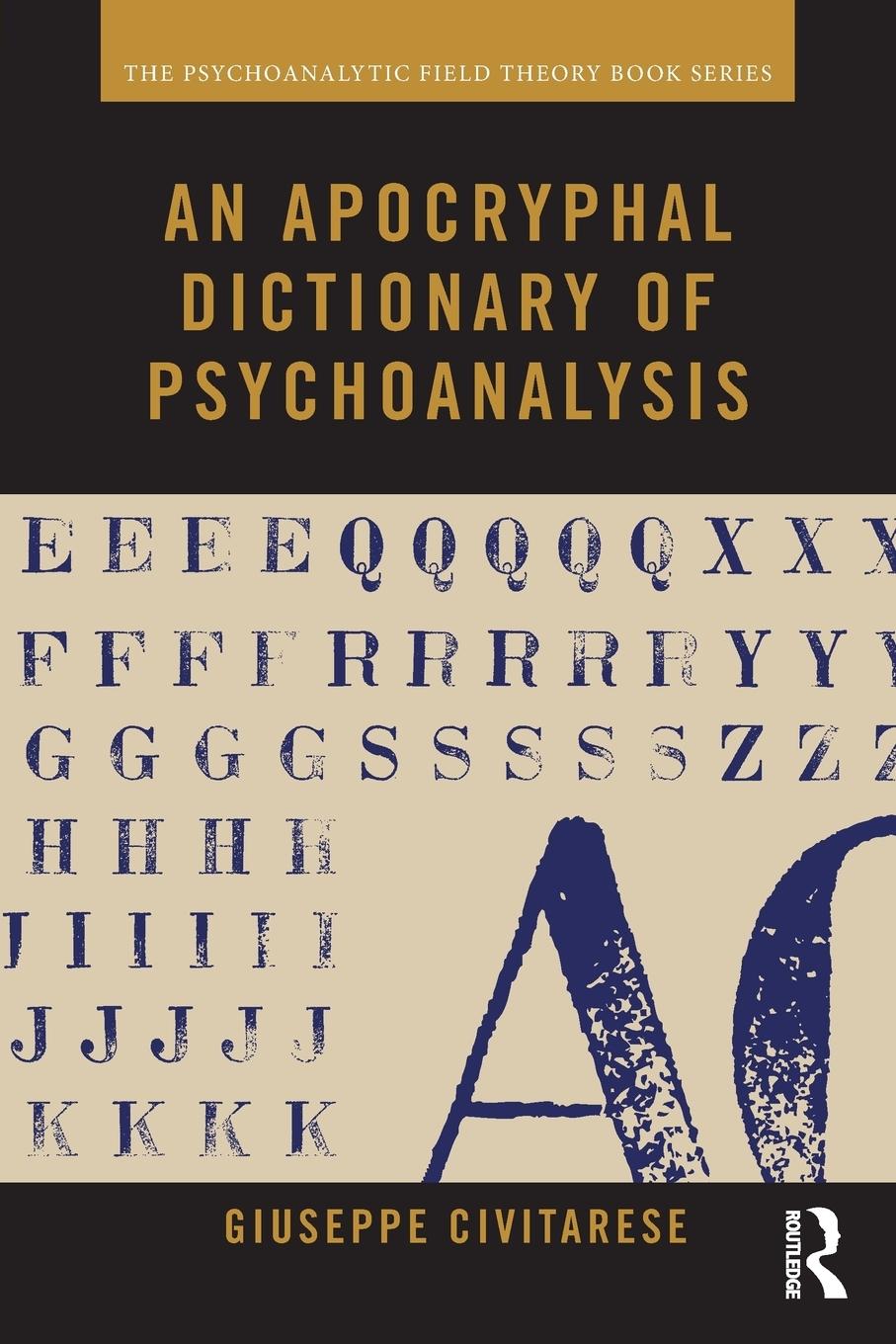 Cover: 9780367143213 | An Apocryphal Dictionary of Psychoanalysis | Giuseppe Civitarese