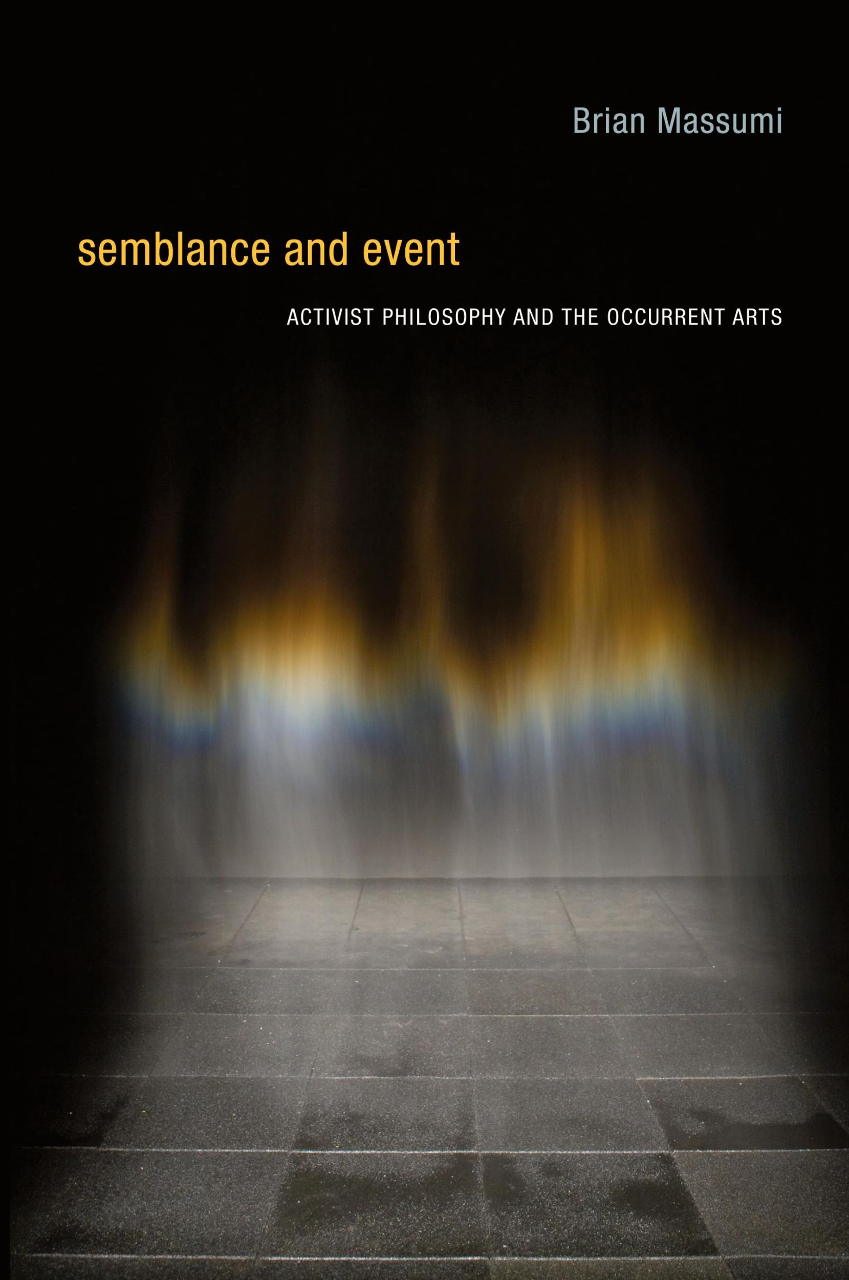 Cover: 9780262525367 | Semblance and Event | Activist Philosophy and the Occurrent Arts