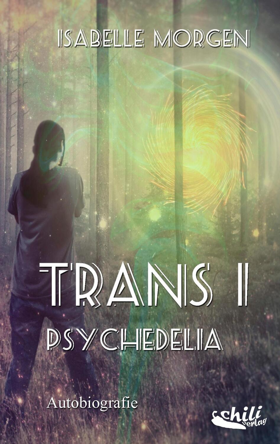 Cover: 9783943292305 | Trans I ¿ Psychedelia | Autobiografie | Isabelle Morgen | Taschenbuch