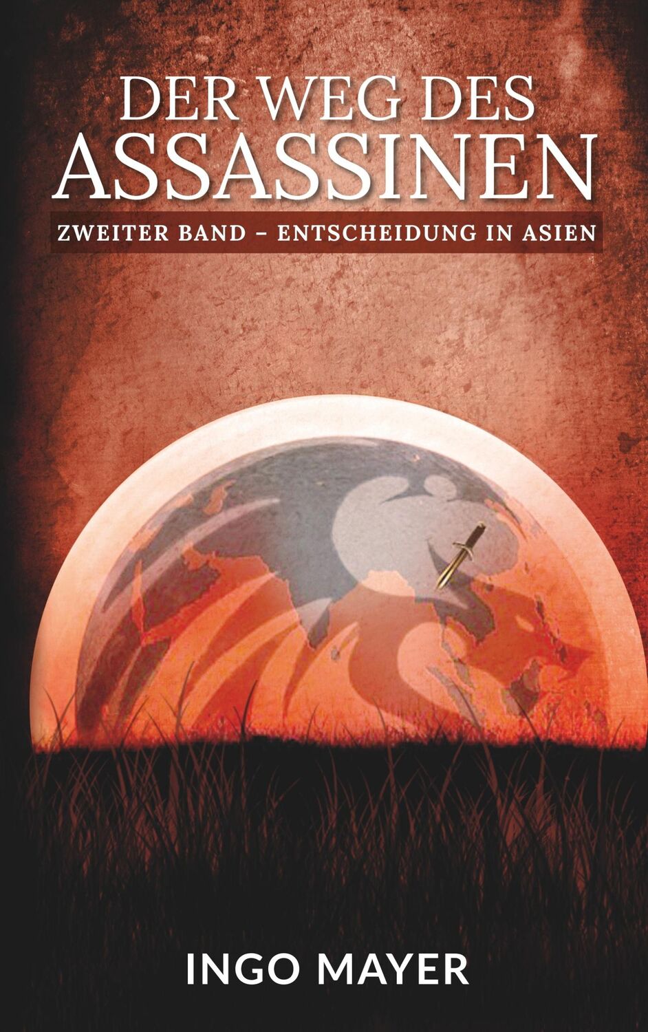 Cover: 9783750465923 | Der Weg des Assassinen | Zweiter Band - Entscheidung in Asien | Mayer