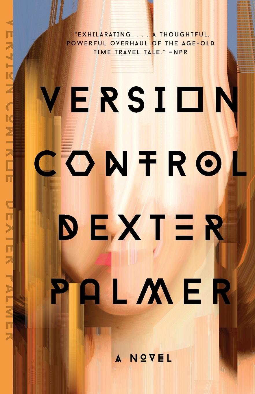 Cover: 9780307950352 | Version Control | A Novel | Dexter Palmer | Taschenbuch | Englisch