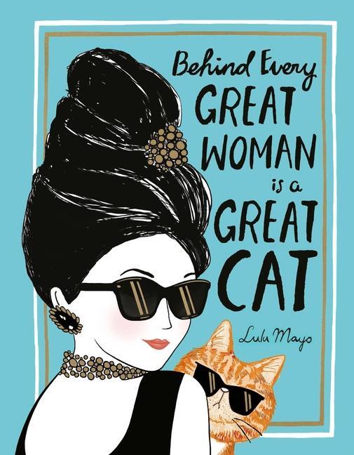 Cover: 9781684620067 | Behind Every Great Woman Is a Great Cat | Justine Solomons-Moat | Buch