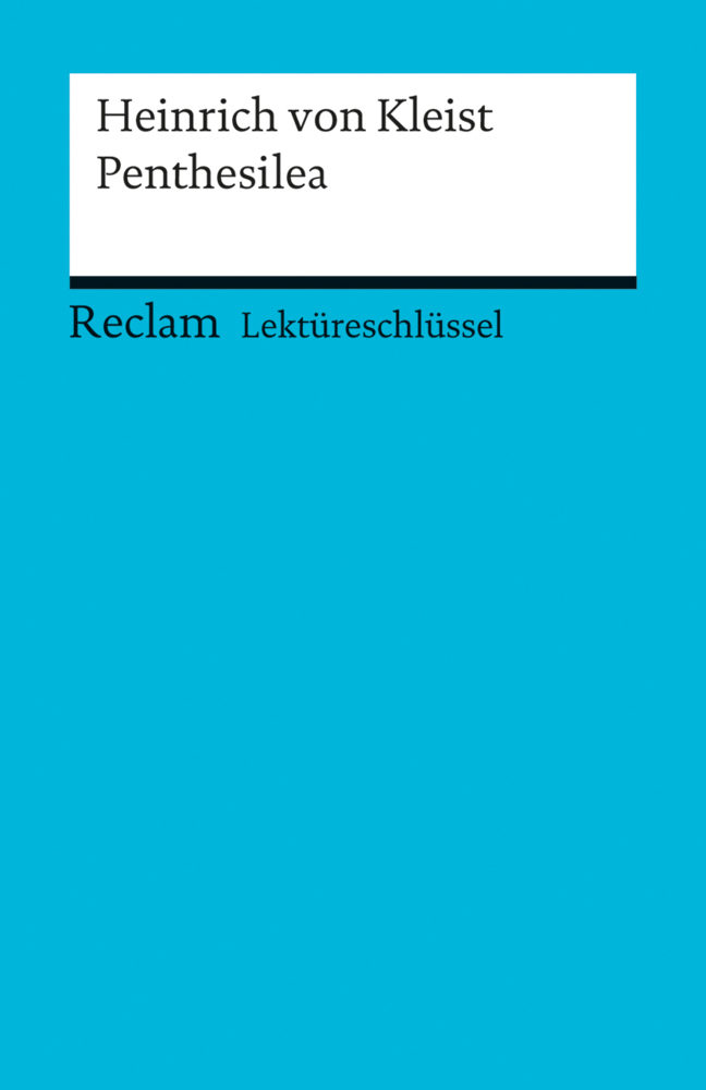 Cover: 9783150154366 | Lektüreschlüssel zu Heinrich von Kleist: Penthesilea | Maximilian Nutz