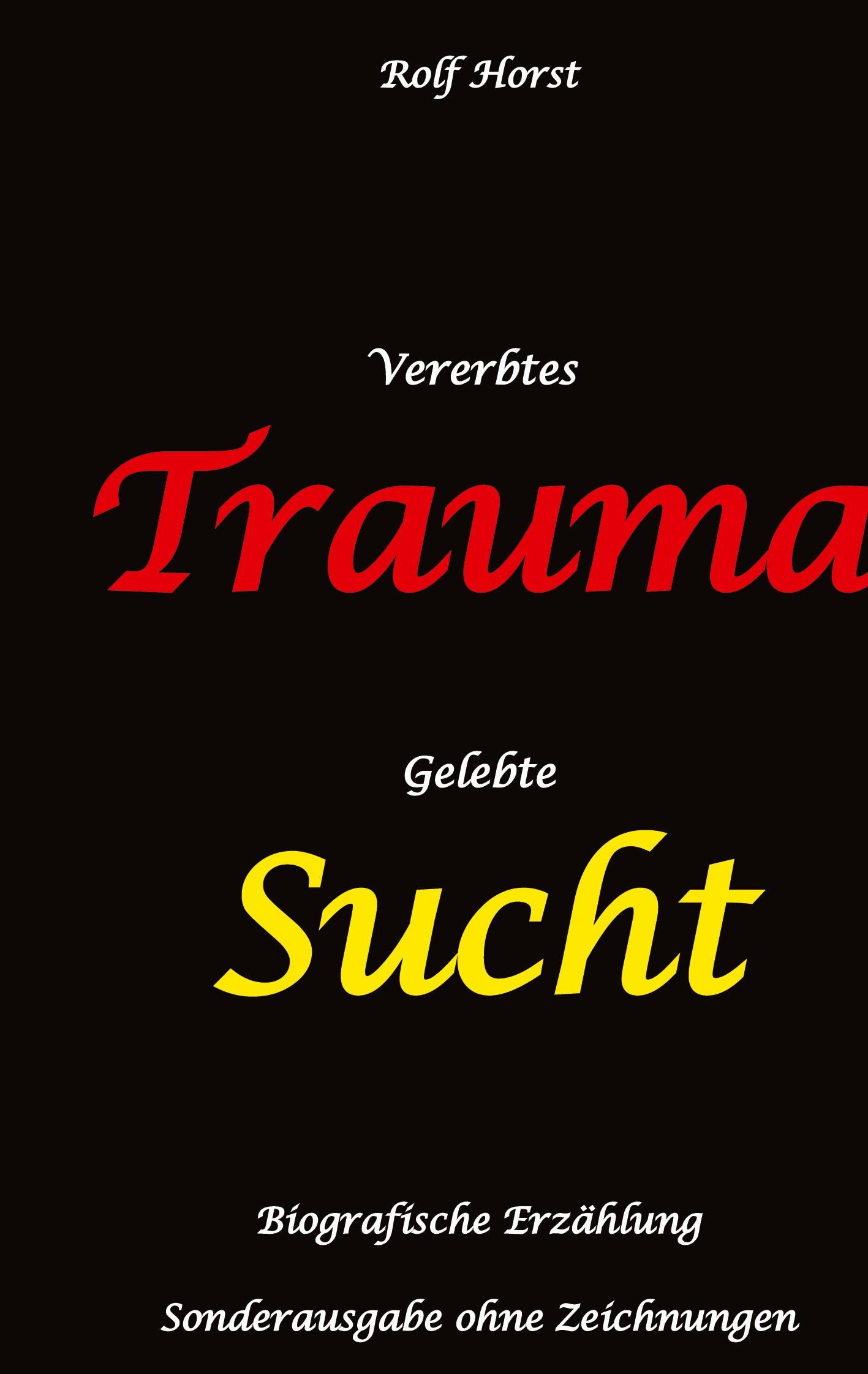 Cover: 9783384301956 | Vererbtes Trauma - Gelebte Sucht: Suizid, Sucht, uneheliche Kinder,...