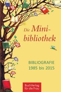 Cover: 9783897984851 | Die Minibibliothek | Bibliografie 1985 bis 2015, Minibibliothek | Buch