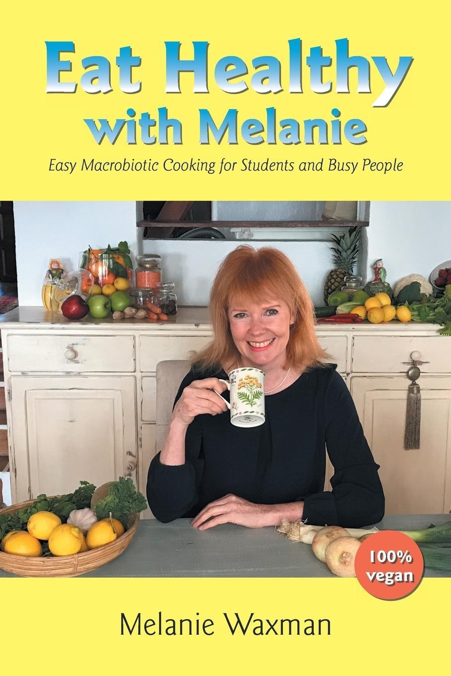 Cover: 9781796012866 | Eat Healthy with Melanie | Melanie Waxman | Taschenbuch | Paperback