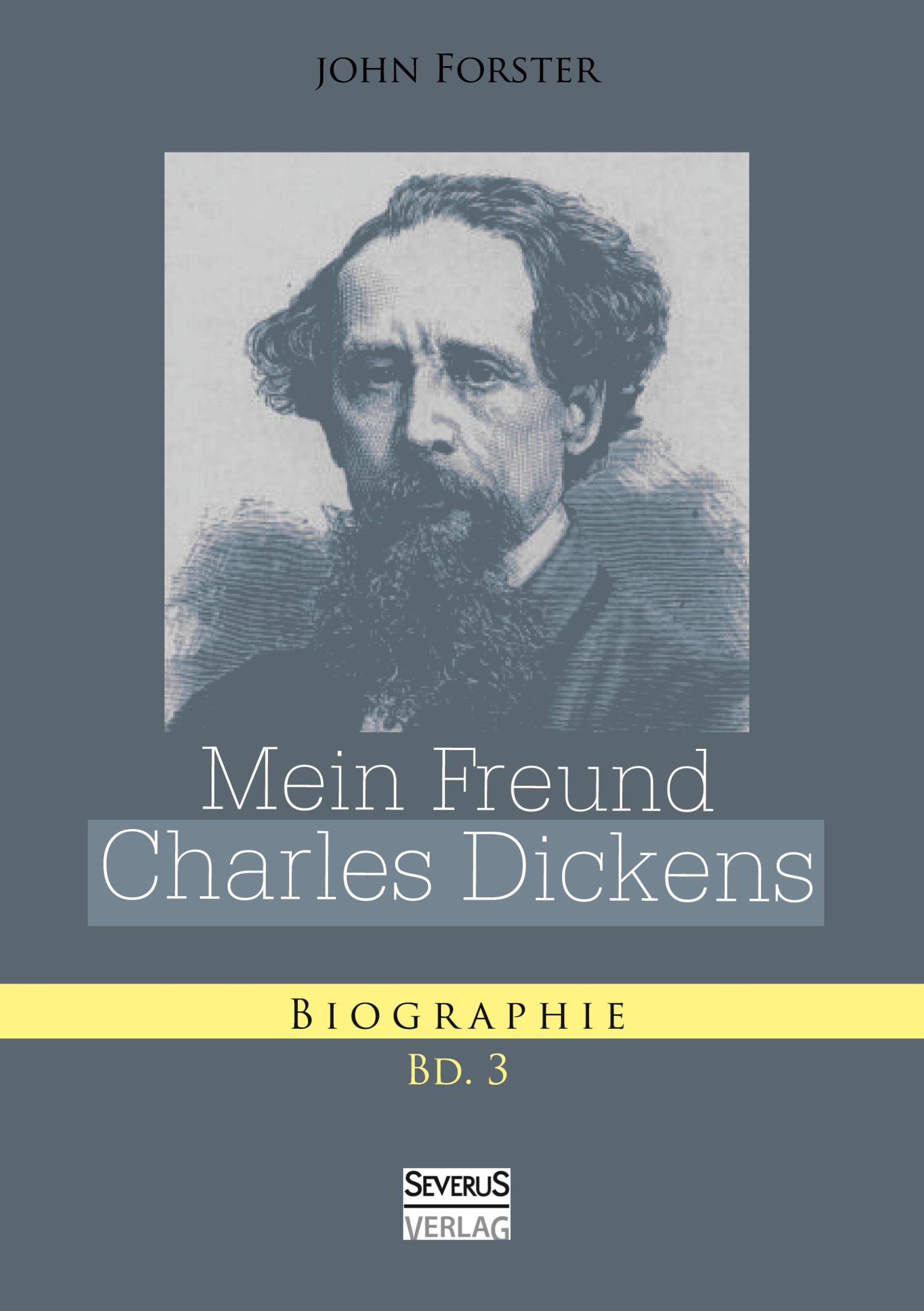 Cover: 9783863478766 | Mein Freund Charles Dickens. Dritter Band | John Forster | Taschenbuch