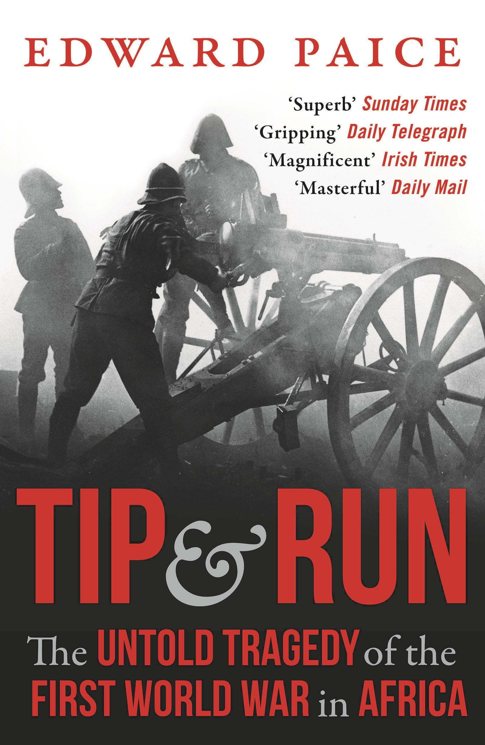 Cover: 9781800240322 | Tip and Run | The Untold Tragedy of the First World War in Africa