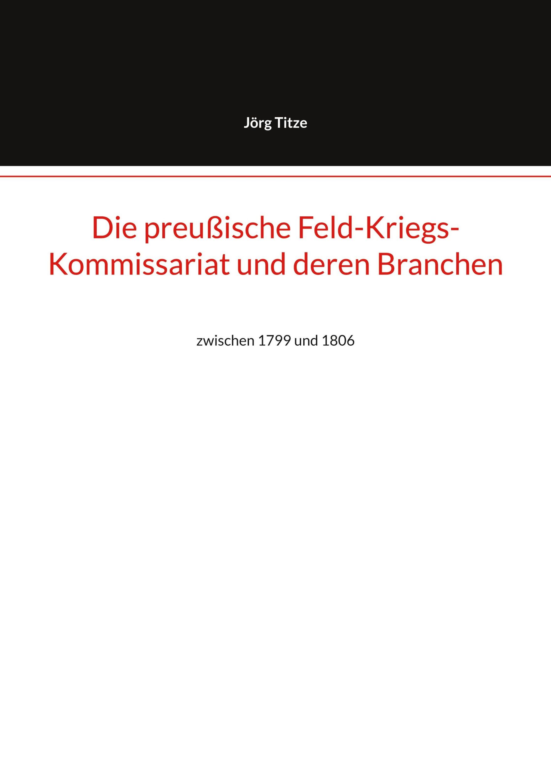 Cover: 9783769399141 | Die preußische Feld-Kriegs-Kommissariat und deren Branchen | Titze