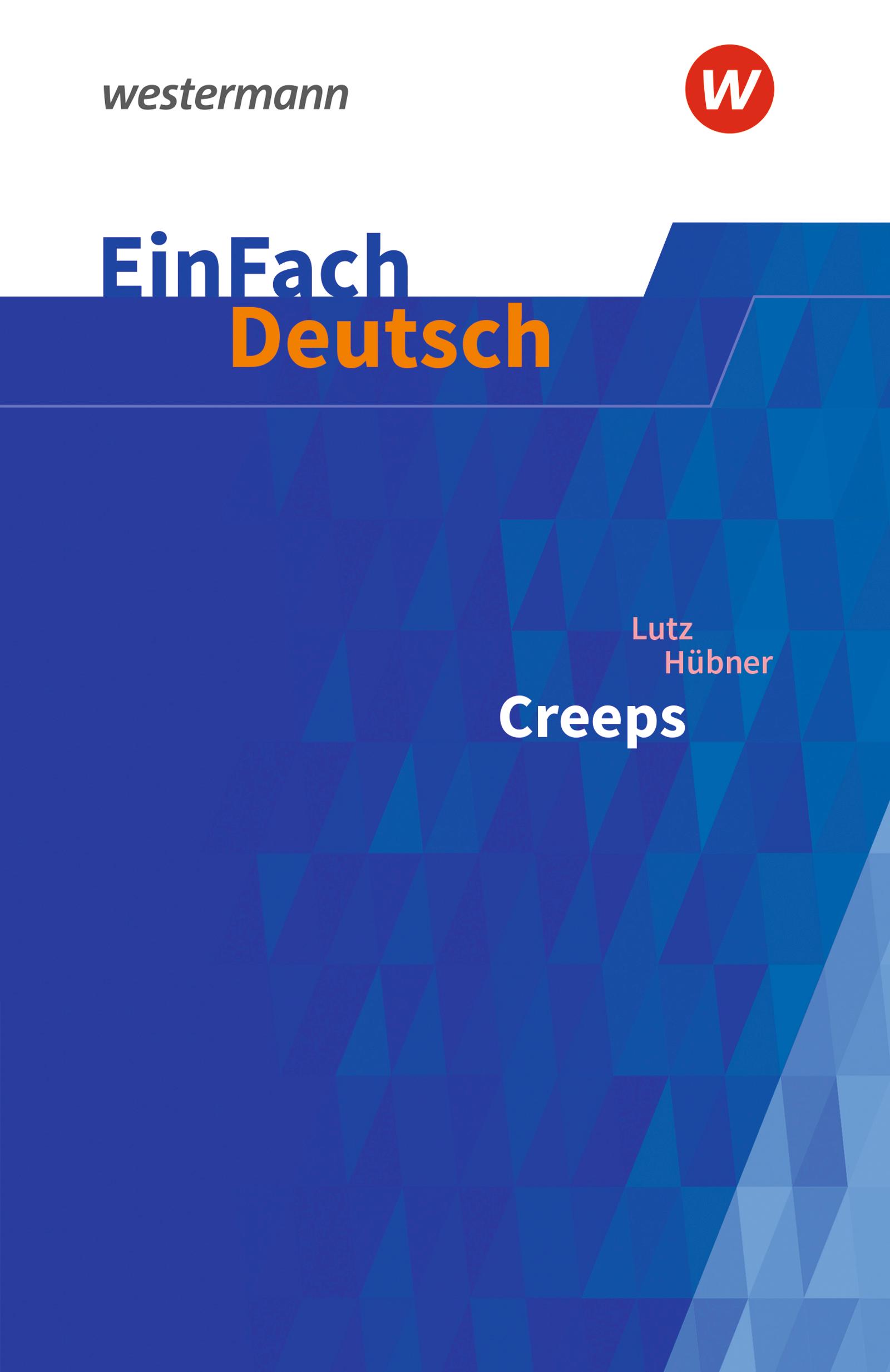 Cover: 9783141081121 | Creeps. EinFach Deutsch Textausgaben | Klassen 7 - 8 | Hübner (u. a.)