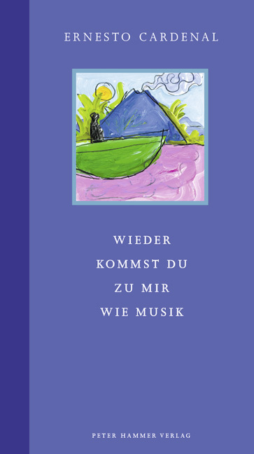 Cover: 9783779502906 | Wieder kommst du zu mir wie Musik | Gedichte | Ernesto Cardenal | Buch