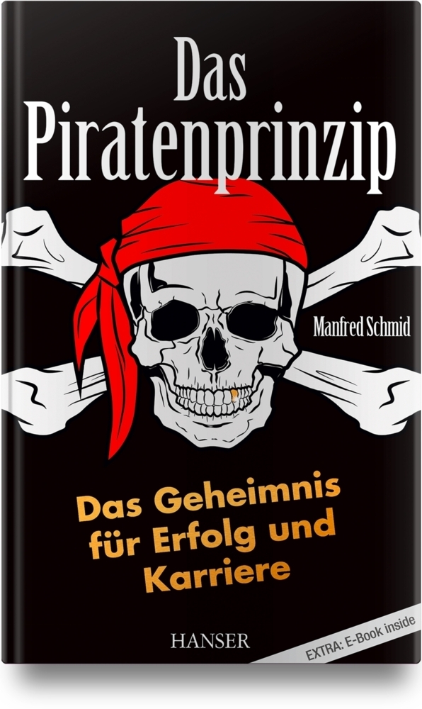 Cover: 9783446455245 | Das Piratenprinzip, m. 1 Buch, m. 1 E-Book | Manfred Schmid | Bundle