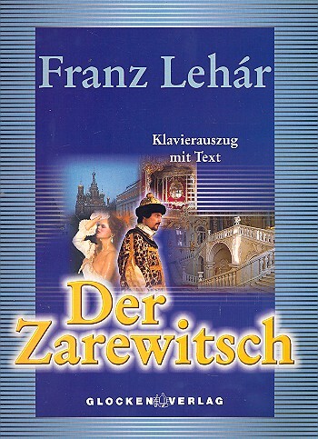 Cover: 9790500820024 | Der Zarewitsch Klavierauszug (dt) | Franz Lehár | EAN 9790500820024