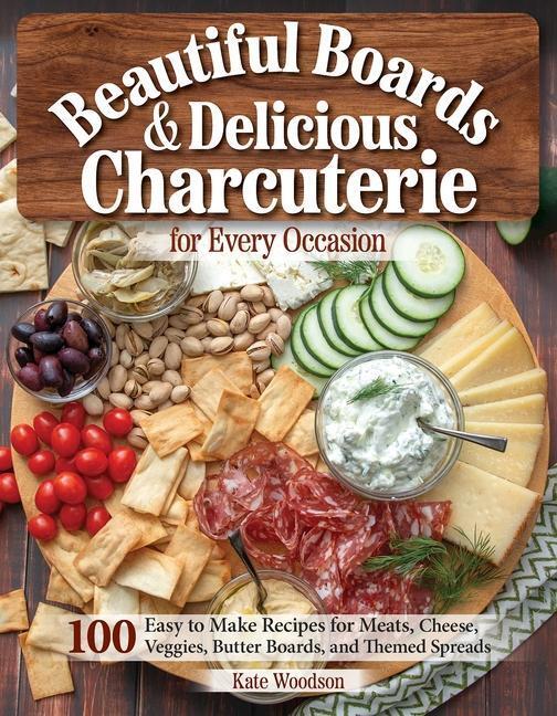 Cover: 9781497103832 | Beautiful Boards &amp; Delicious Charcuterie for Every Occasion: 100...